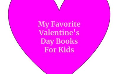 My Favorite Valentine’s Day Books For Kids