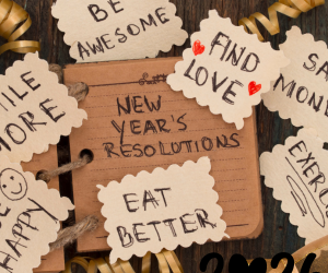 New Year’s Resolutions:  5 Tips to Help You Keep Them