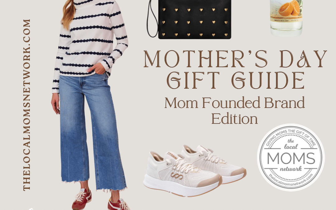 Mother’s Day Gift Guide:  Mom-Owned Brands