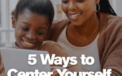 5 Ways to Center Yourself for the New School Year
