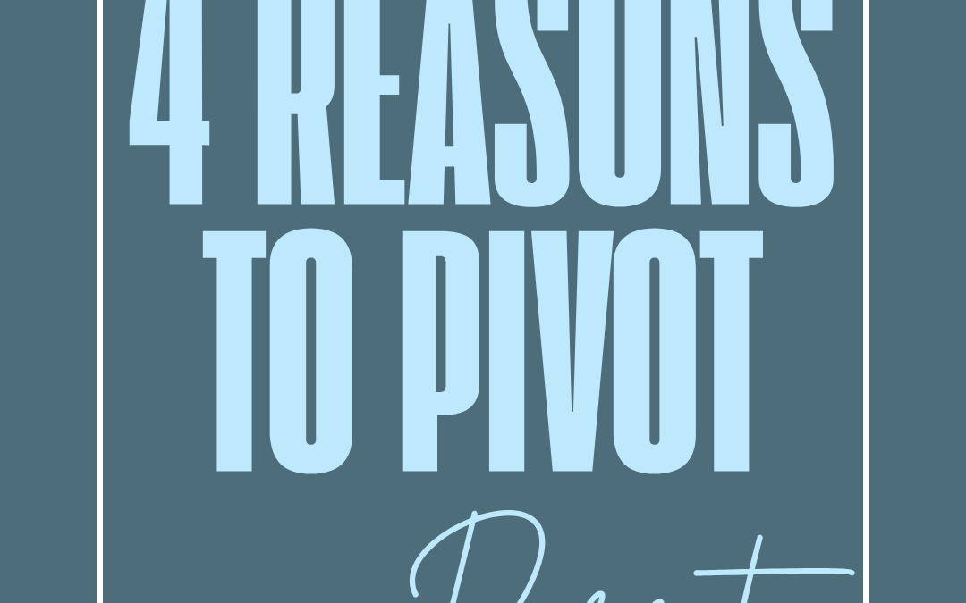 4 Reasons to Pivot as a Parent